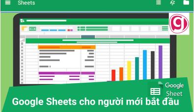 Cách tạo Google Sheet và hướng dẫn sử dụng Google Sheet từ A-Z